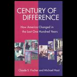 Century of Difference  How America Changed in the Last One Hundred Years
