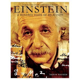 Einstein A Hundred Years of Relativity Andrew Robinson 9780810959231 Books