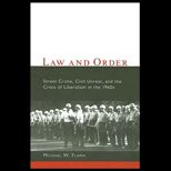 Law and Order  Street Crime, Civil Unrest, and the Crisis of Liberalism in the 1960s