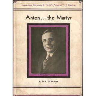 Anton The Martyr H. K. Barnard 9781258122713 Books