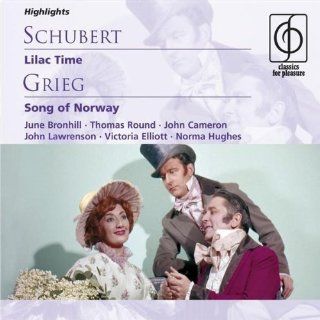 Franz Schubert Lilac Time (Highlights) [June Bronhill, Marion Grimaldi, Thomas Round, John Cameron; Rita Williams Singers; Michael Collins and His Orchestra] AND Edvard Grieg Song of Norway (Highlights) [John Lawrenson, Thomas Round, Norma Hughes, Victor