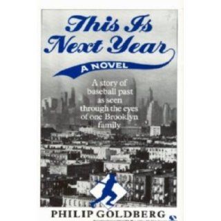 This Is Next Year Philip Goldberg 9780345366474 Books