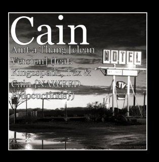 Aint a Thang [clean Version] (feat. Kingzspade, Tex & Cain {NAWEED Prdocuctions}) Music