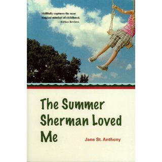 The Summer Sherman Loved Me Jane St. Anthony 9780374372897  Kids' Books