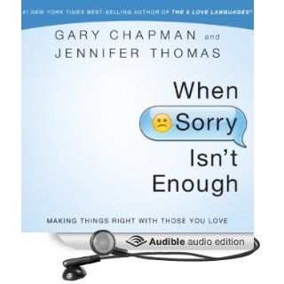 When Sorry Isn't Enough Making Things Right with Those You Love (Audible Audio Edition) Gary Chapman, Jennifer Thomas, Kelly Ryan Dolan Books