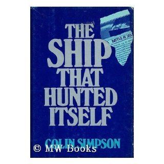 The Ship That Hunted Itself Colin Simpson 9780812819267 Books