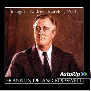Franklin D. Roosevelt Inaugural Address March 4, 1933. The Only Thing We Have To Fear Is Fear Itself. Fdr.   Single Music