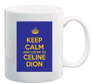 Keep Calm and Listen to Celine Dion   11 Oz Coffee Mug Blue and Yellow Album CD   Nice Motivational And Inspirational Office Gift Kitchen & Dining