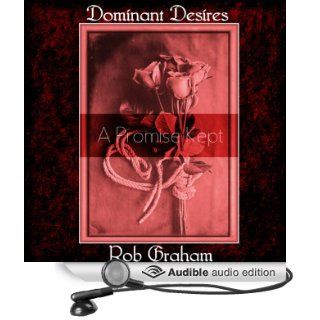 Dominant Desires A Promise Kept (Audible Audio Edition) Rob Graham, Gregory Chance Books