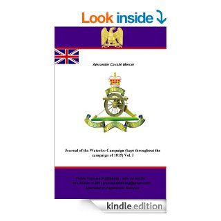 Journal of the Waterloo Campaign (kept throughout the campaign of 1815) Vol. 1 eBook Alexander Cavali Mercer Kindle Store