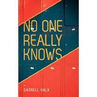No One Really Knows Darrell Halk 9781935909064 Books