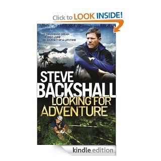 Looking For Adventure eBook Steve Backshall Kindle Store