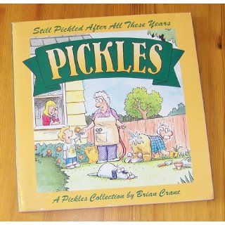 Still Pickled After All These Years A Pickles Book Brian Crane 9780740743405 Books