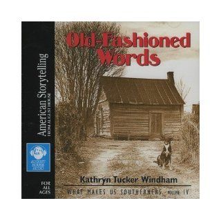 Old Fashioned Words (What Makes Us Southerners) Kathryn Tucker Windham 9780874836608  Children's Books