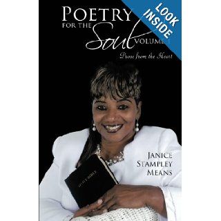 Poetry for the Soul Volume 1 Prose from the Heart Janice Stampley Means 9781475971484 Books