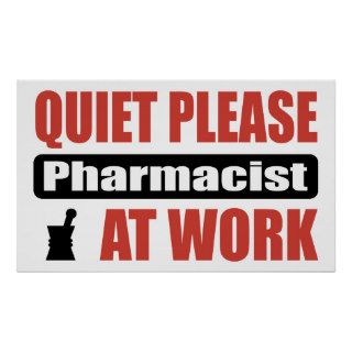 Quiet Please Pharmacist At Work Posters