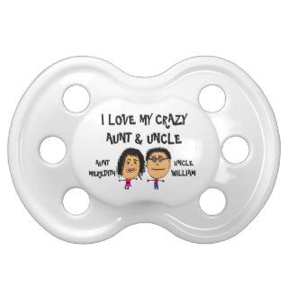 I Love My Crazy Aunt and Uncle Cartoon Pacifier
