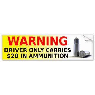 Driver Warning Ammunition Funny Bumper Sticker