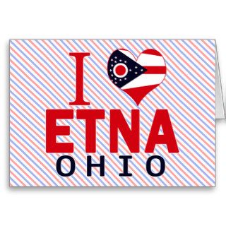 I love Etna, Ohio Greeting Cards