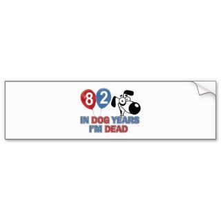 82 year old Dog years designs Bumper Stickers