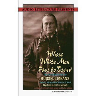 Where White Men Fear to Thread The Autobiography of Russell Means Marvin Wolf, Russell Means 9781574530117 Books