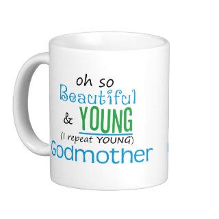 Beautiful and Young Godmother Coffee Mug