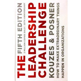 The Leadership Challenge How to Make Extraordinary Things Happen in Organizations James M. Kouzes, Barry Z. Posner 9780470651728 Books