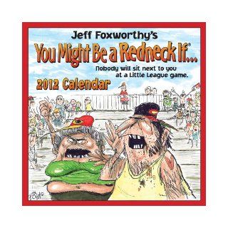 Jeff Foxworthy's You Might Be a Redneck If 2012 Day to Day Calendar Jeff Foxworthy 9781449404925 Books