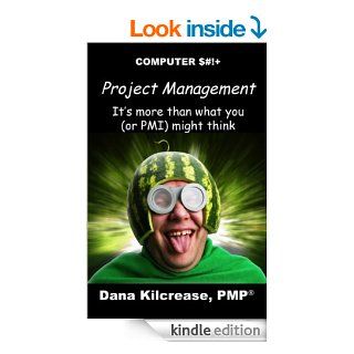 Project Management It's More Than You (or PMI) Might Think   Kindle edition by Dana Kilcrease. Business & Money Kindle eBooks @ .
