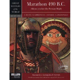 Marathon 490 BC Athens Crushes The Persian Might   Great Battles of the World series (7002) Belezos, Giannopoulos, Kotoulas and Grigoropoulos 9780897475617 Books