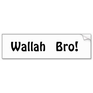 Wallah Bro Sticker Bumper Sticker