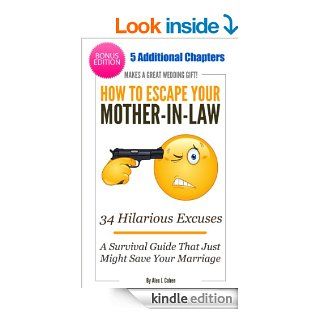 How To Escape Your Mother In Law A Survival Guide That Just Might Save Your Marriage   Kindle edition by Alex J. Cohen. Health, Fitness & Dieting Kindle eBooks @ .