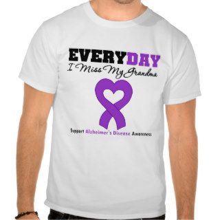 Alzheimer's Disease Every Day I Miss My Grandma Shirts