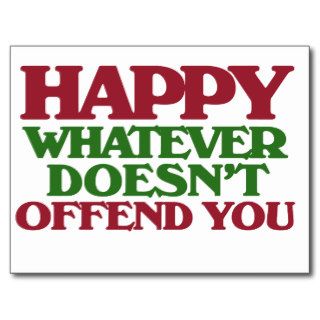 Happy Whatever doesnt offend you Post Card