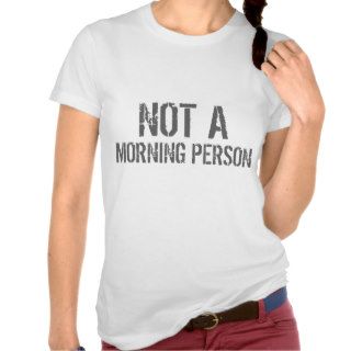 Not a morning person funny grumpy college hipster shirt