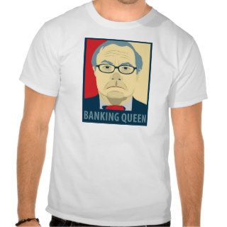 Anti Barney Frank Banking Queen T shirt