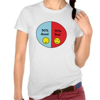 50% Good and 50% Bad Pie Chart T shirts
