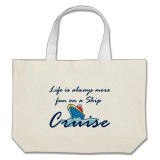 Life Is Always More Fun On A Ship Cruise HZT Canvas Bag