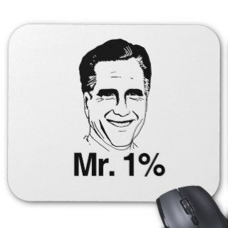 ROMNEY IS MR. ONE PERCENT.png Mousepad