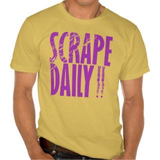 Scrape Daily T Shirts