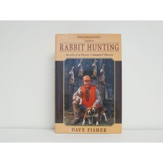 Rabbit Hunting Dave Fisher 9780970749369 Books