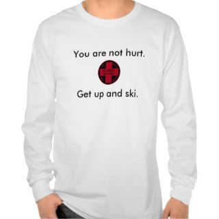 SSSP Logo   You are not hurt., Get up and ski. Shirts