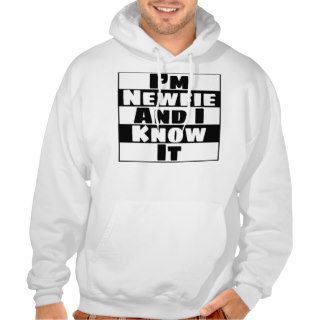I'm Newfie and I Know It Hooded Sweatshirts