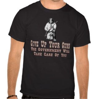 Give Up your gunsT Shirts