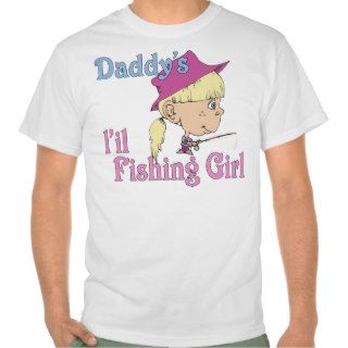 Daddy's Little Fishing Girl T shirt