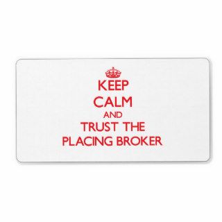 Keep Calm and Trust the Placing Broker Custom Shipping Label