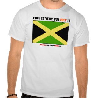 jamaica  This iz why I’m HOT Tee Shirt