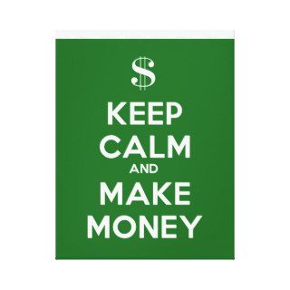 Keep Calm and Make Money Gallery Wrap Canvas