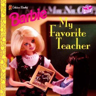 My Favorite Teacher (Barbie, Career Studies) Diane Muldrow 9780307131805  Children's Books