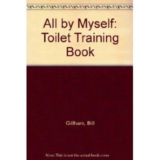 All by Myself Toilet Training Book Bill Gillham, Margaret Chamberlain 9780416640403 Books
